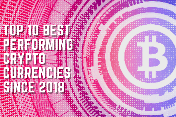 Top 10 Best Performing Cryptocurrencies since 2018