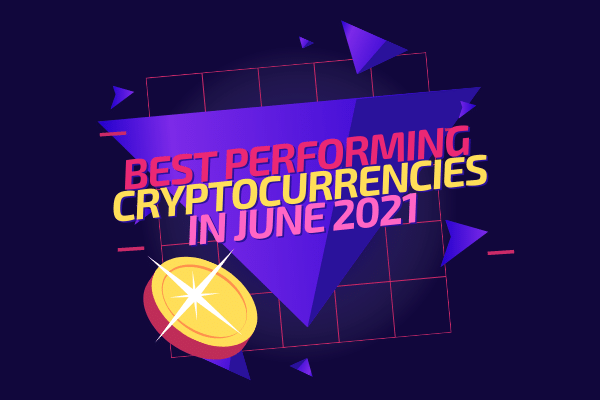 Best Performing Cryptocurrencies in June 2021