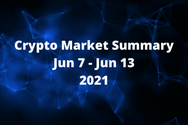 Crypto Market Summary Jun 7 - Jun 13 2021