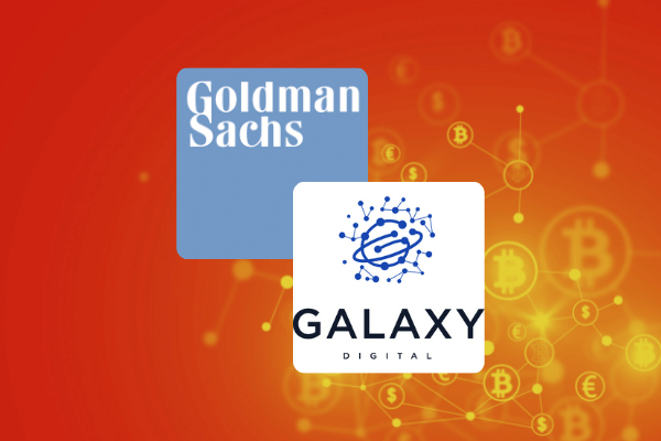 Galaxy Digital Now Serves As Goldman Sachs’ Liquidity Provider for BTC Futures