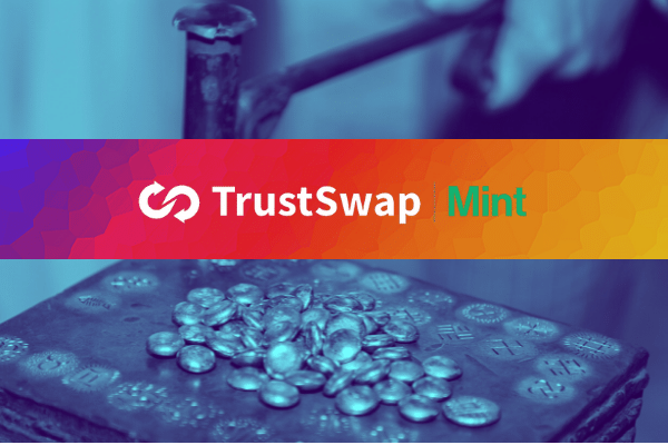 TrustSwap Unveils Mint: Create Your Own Cryptocurrency Without Coding