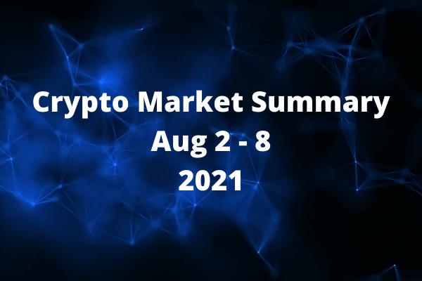 Crypto Market Summary: Aug 2 – 8