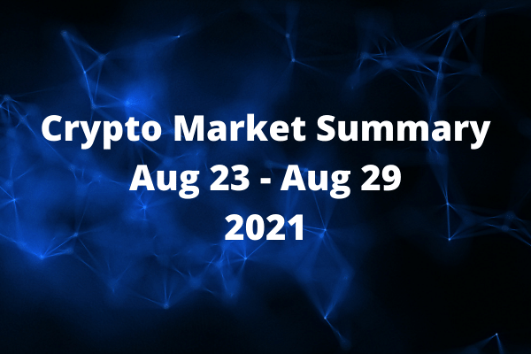 Crypto Market Summary: Aug 23 – 29